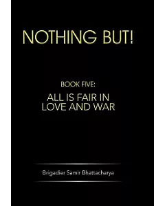 Nothing But!: All Is Fair in Love and War