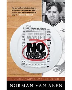 No Experience Necessary: The Culinary Odyssey of Chef Norman Van aken