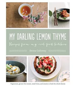 My Darling Lemon Thyme: Recipes from my real food kitchen