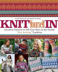 Knit Yourself in: Inventive patterns to tell your story in the Danish 