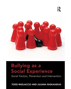 Bullying As a Social Experience: Social Factors, Prevention and Intervention