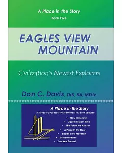 Eagles View Mountain: Civilization’s Newest Explorers