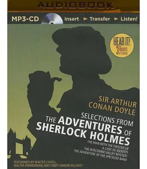 Selections from the Adventures of Sherlock Holmes: The Man With the Twisted Lip, a Case of Identity, the Boscombe Valley Mystery