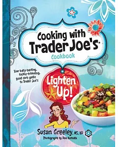 Cooking With Trader Joe’s Cookbook: Lighten Up!
