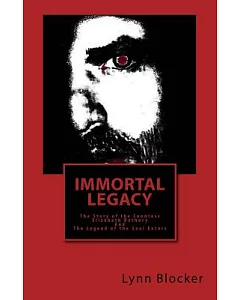 Immortal Legacy: The Story of the 