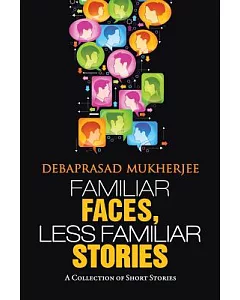 Familiar Faces, Less Familiar Stories: A Collection of Short Stories