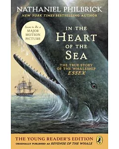 In the Heart of the Sea: The True Story of the Whaleship Essex, the Young Reader’s Edition