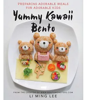 Yummy Kawaii Bento: Preparing Adorable Meals for Adorable Kids