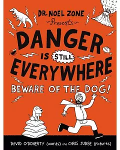 Danger Is Still Everywhere: Beware of the Dog!