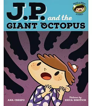 J.p. and the Giant Octopus: Feeling Afraid