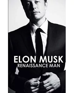 Elon Musk: Renaissance Man
