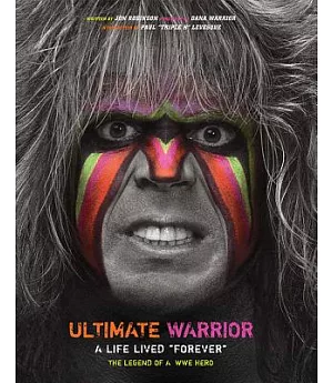 Ultimate Warrior: A Life Lived 