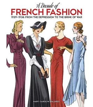A Decade of French Fashion 1929-1938: From the Depression to the Brink of War
