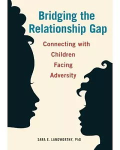Bridging the Relationship Gap: Connecting With Children Facing Adversity
