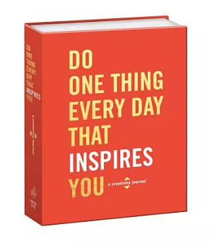 Do One Thing Every Day That Inspires You: A Creativity
