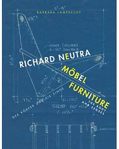 Richard Neutra: Furniture: the Body and Senses