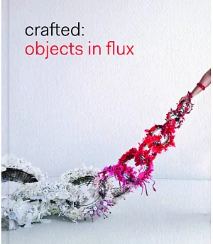 Crafted: Objects in Flux