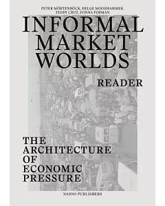 Informal Market Worlds: Reader: the Architecture of Economic Pressure