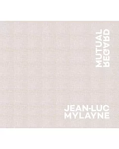 Jean-Luc mylayne: Mutual Regard