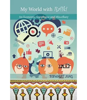 My World With Rafiki: An Economic Travelogue and Miscellany