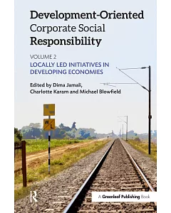 Development-Oriented Corporate Social Responsibility: Locally Led Initiatives in Developing Economies