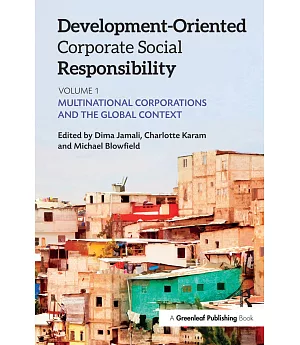 Development-Oriented Corporate Social Responsibility: Multinational Corporations and the Global Context