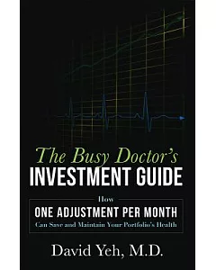 The Busy Doctor’s Investment Guide: How One Adjustment Per Month Can Save and Maintain Your Portfolio’s Health