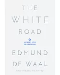 The White Road: Journey into an Obsession