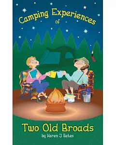 Camping Experiences of Two Old Broads