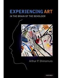 Experiencing Art: In the Brain of the Beholder