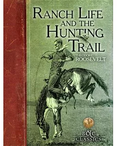 Ranch Life and the Hunting Trail