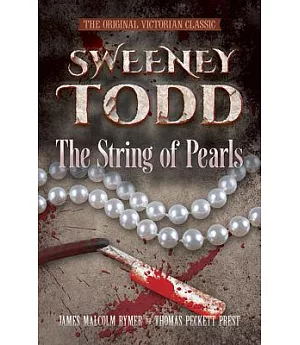 Sweeney Todd: The String of Pearls, the Original Victorian Classic