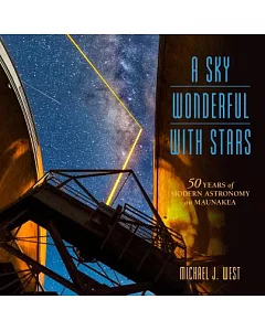 A Sky Wonderful With Stars: 50 Years of Modern Astronomy on Maunakea