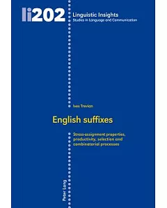English suffixes: Stress-assignment properties, productivity, selection and combinatorial processes