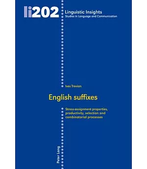 English suffixes: Stress-assignment properties, productivity, selection and combinatorial processes