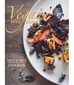 Vegan Love Story: Hiltl & Tibits The Cookbook