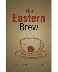 The Eastern Brew: An Assortment of Stories from East