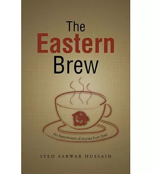 The Eastern Brew: An Assortment of Stories from East