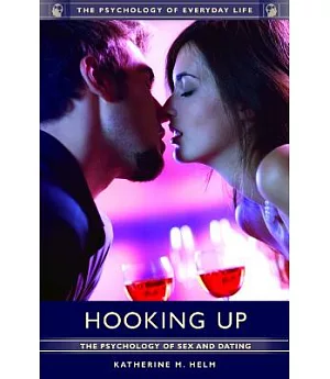 Hooking Up: The Psychology of Sex and Dating