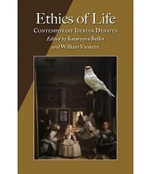 Ethics of Life: Contemporary Iberian Debates
