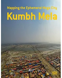 Kumbh Mela: Mapping the Ephemeral Mega City