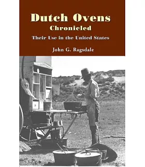 Dutch Ovens Chronicled: Their Use in the United States