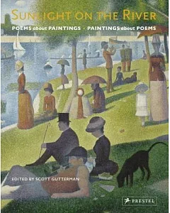 Sunlight on the River: Poems About Paintings, Paintings About Poems