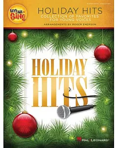 Let’s All Sing Holiday Hits: Collection of Favorites for Young Voices: Piano/Vocal Collection