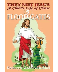 Flood Gates: A Child’s Life of Jesus
