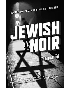 Jewish Noir: Contemporary Tales of Crime and Other Dark Deeds