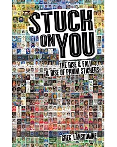 Stuck on You: The Rise & Fall & Rise of Panini Stickers