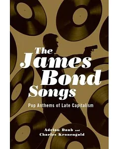 The James Bond Songs: Pop Anthems of Late Capitalism