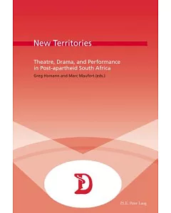 New Territories: Theatre, Drama, and Performance in Post-apartheid South Africa