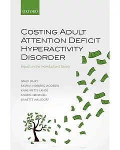 Costing Adult Attention Deficit Hyperactivity Disorder: Impact on the Individual and Society